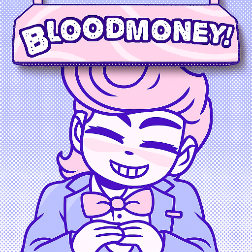 BLOODMONEY!
